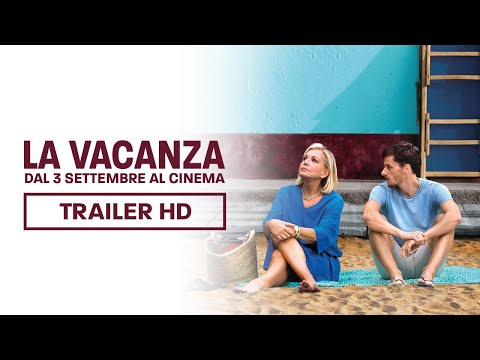 LA  VACANZA  | TRAILER UFFICIALE  | DAL 3 SETTEMBRE AL CINEMA