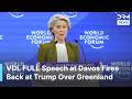 FULL SPEECH Von Der Leyen Explosive Remarks At Economic Forum Fires Back At Trump Over Greenland