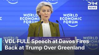 FULL SPEECH: Von der Leyen Explosive Remarks at Economic Forum, Fires Back at Trump Over Greenland