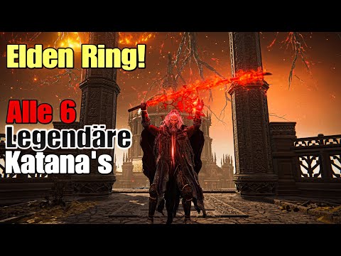 Elden Ring! Alle 6 legendären Katana‘s !