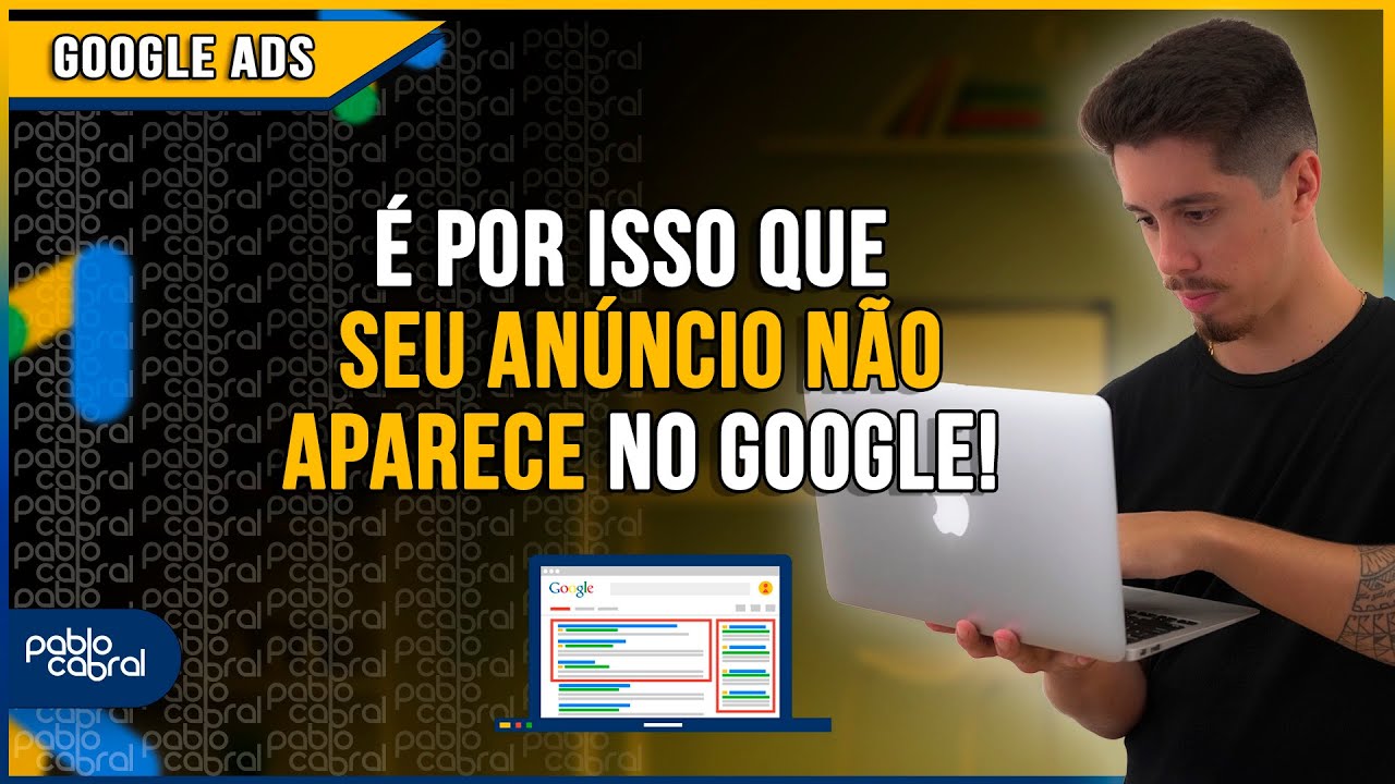 MEUS ANÚNCIOS NÃO APARECEM NO GOOGLE - ANÚNCIOS GOOGLE ADS | SAIBA O QUE FAZER | DICAS DE GOOGLE ADS