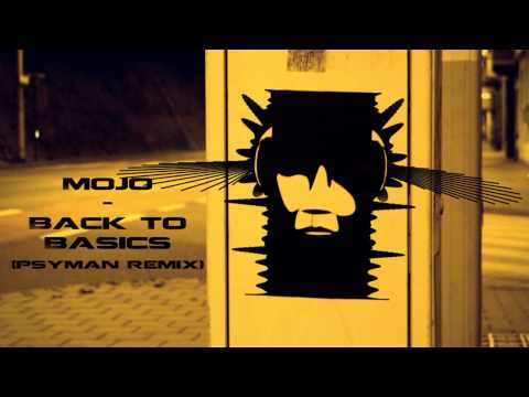 Mojo - Back To Basics (Psyman Remix)