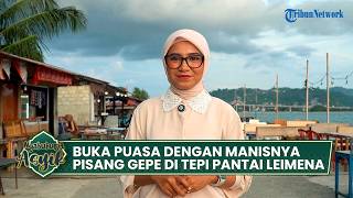 Pisang Gepe dan Senja Pantai Leimena, Teman Berbuka di Tepi Laut