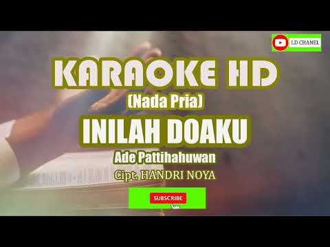 Karaoke HD INILAH DOAKU_ADE PATTIHAHUWAN nada Pria