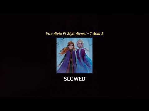 1 atau 2 cover - Vita Alvia Ft Sigit Alvaro (slowed) viral tik tok