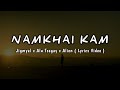 NAMKHAI KAM By Jigmyal X Alu Tsagay X Alien Lyrics Video YeshiLhendupFilms New Bhutanese Song