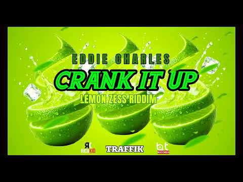 EDDIE CHARLES - CRANK IT UP -( LEMON ZESS RIDDIM ) - 2026 SOCA
