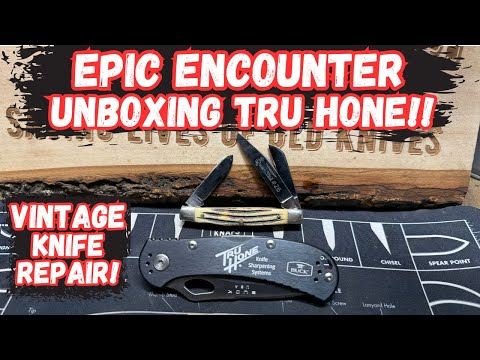 Epic Encounter, Unboxing Tru Hone, Repairing A Vintage Knife!