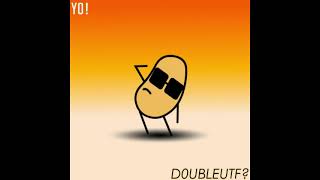 D0UBLEUTF? - Yo!