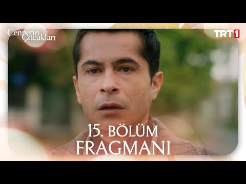 Cennetin Çocukları 15. Bölüm Fragmanı