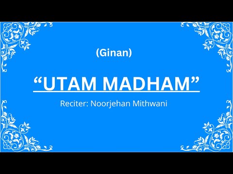 “Utam Madham” Ginan - Noorjehan Mithwani