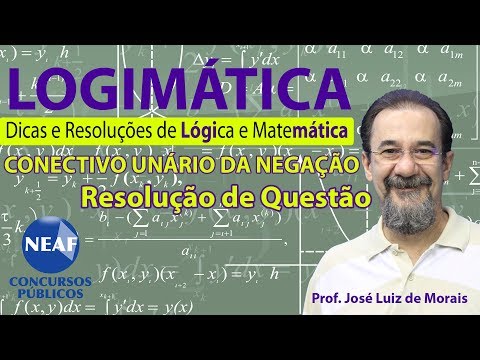 Logimática Aplicação do Conectivo Unário da Negação - Resolução de Questão