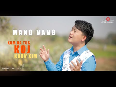 Mang Vang - Xum Ua Tus Koj Khuv Xim ❤️❤️(Nkauj Tawm Tshiab)Official MV