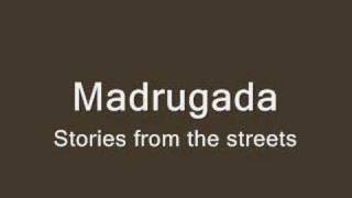 Madrugada - Stories from the streets