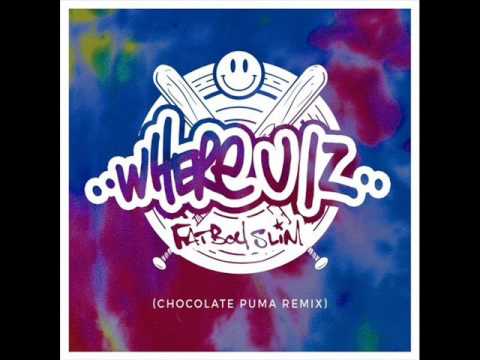 Fatboy Slim - Where U Iz (Chocolate Puma Remix)