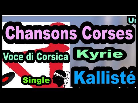 CHANSONS ET POLYPHONIES CORSES VOCE DI CORSICA - KYRIE ALBUM SINGLE - KALLISTÉ