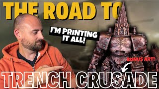 I'm printing everything for Trench Crusade!