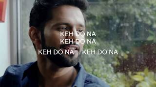 Keh Do Na - Lyrics | Rahul Vaidya RKV &amp; Anusha Sareen | Manoj Muntashir