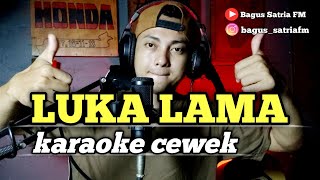 Download lagu Luka lama - karaoke tanpa vokal cewek dangdut koplo mp3