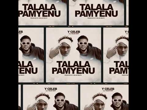 Y- celeb ft Falee Boy - Talala pamyenu