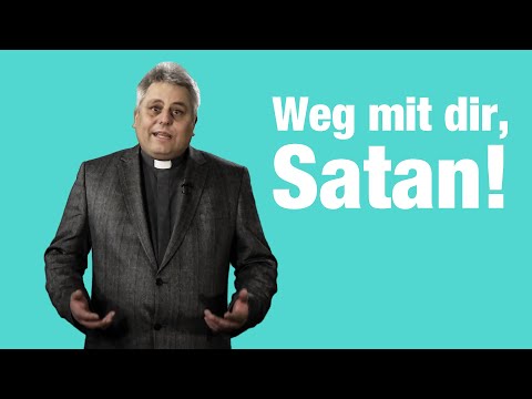 Weg mit dir, Satan! - Predigt zum 1. Fastensonntag am 1. März 2020