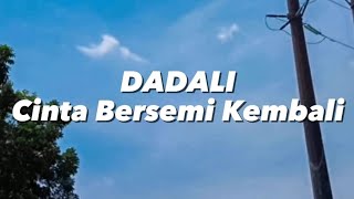 Download lagu Dadali - Cinta Bersemi Kembali (Lirik) mp3