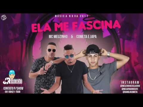 MC MEUZINHO E DANILO COMETA E JAPA - ELA ME FASCINA - MÚSICA NOVA 2017