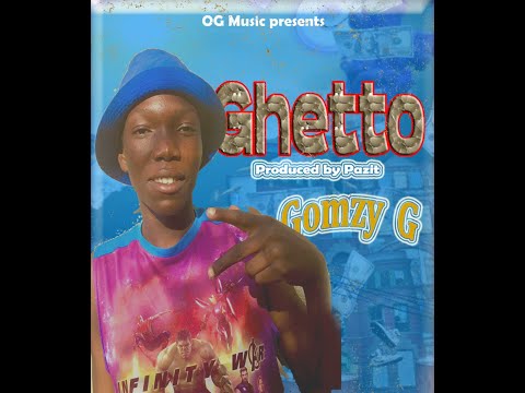 Ghetto by Gomzy G prod-Pazit (Official Audio)