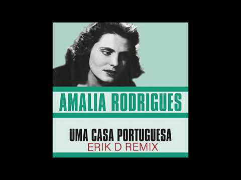 AMALIA RODRIGUES - UMA CASA PORTUGUESA  (ERIK D REMIX)