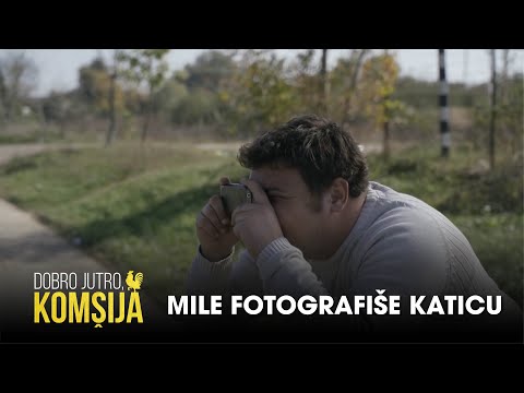 MILE FOTOGRAFIŠE KATICU  - DOBRO JUTRO, KOMŠIJA (SEZONA 2)