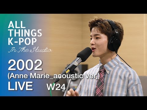 W24 - 2002 (Anne Marie COVER_Acoustic Ver.) 라이브 LIVE @All Things K-POP