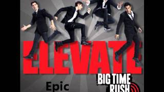 Big Time Rush - Epic (Full Song)