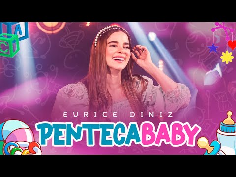 Eurice Diniz - Penteca Baby (Clipe Oficial)