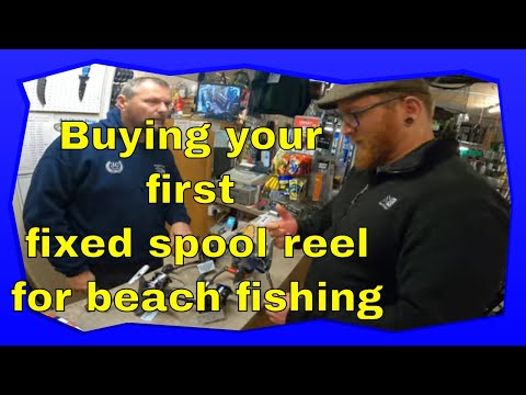 Beginners Guide to buying your first Fixed Spool Reel. Beach Fishing Set Up: Episode 2: