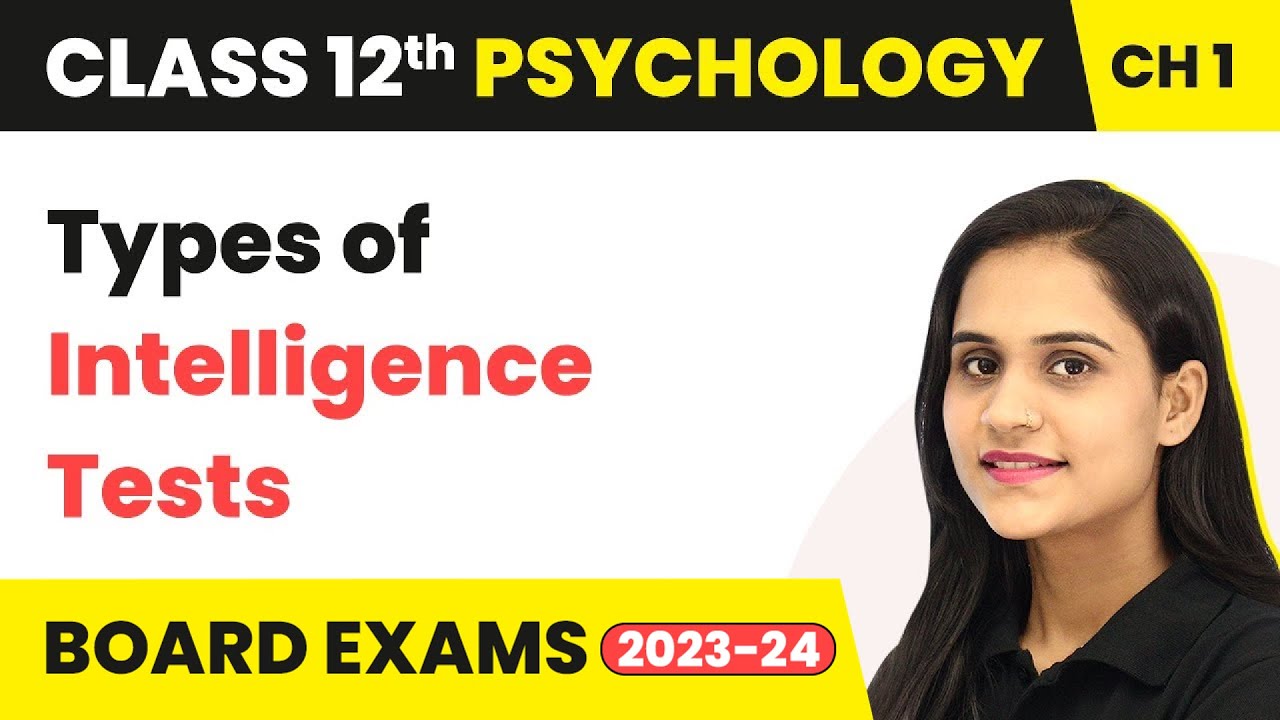 Types of Intelligence Tests - Variations in Psychological Attributes | Class 12 Psychology Chapter 1