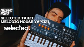 Selected Tarzında Melodic House Yapmanın Yolları: Yaratıcılığını Keşfet!
