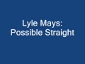 Lyle Mays - Possible Straight.wmv