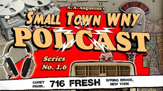 Corey/716 Fresh, Spring Brook, NY (Small Town WNY PBS-TV Series - Companion Podcast #6)