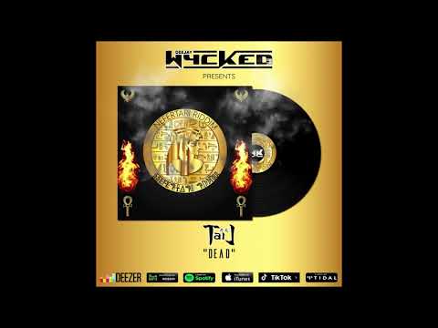 Taï J X DJ Wycked - Dead (Néfertari Riddim)