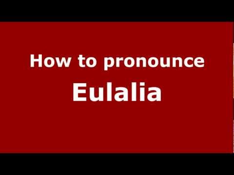 How to Pronounce Eulalia - PronounceNames.com