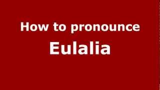 How to pronounce Eulalia