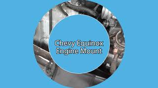 Chevrolet Equinox Engine mount Replacement (05 - 08)
