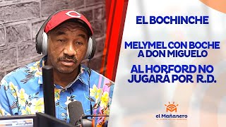 El Bochinche – Melymel con boche a Don Miguelo | Horford NO JUGARÁ con RD