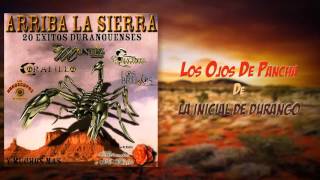 La Inicial De Durango - Los Ojos De Pancha  (Mix de Éxitos)