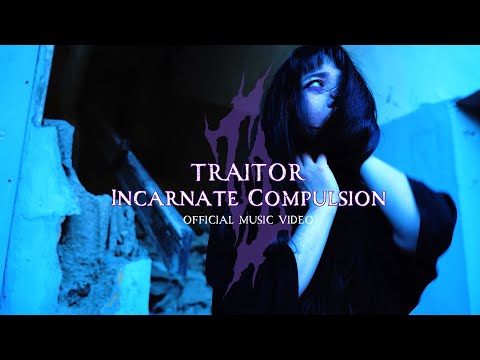 TRAITOR (트레이터) - Incarnate Compulsion [Official MV]