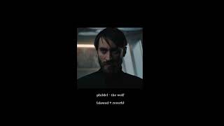phildel - the wolf (slowed + reverb)