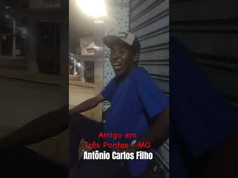 Antônio Carlos Filho - Amigo Paranaense em Três Pontas no Sul de Minas Gerais