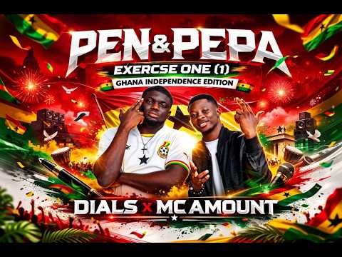 PEN & PEPA MIX EXERCISE ONE (1) (GHANA INDEPENDENCE EDITION) WITH DIALS & MC AMOUNT