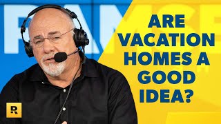 Is Purchasing a Vacation Home a Good Idea? - Dave Ramsey Responds