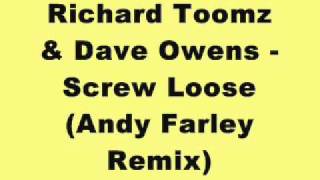 Richard Toomz & Dave Owens - Screw Loose (Andy Farley Remix)